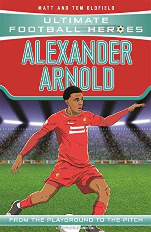 

AlexanderArnold Ultimate Football Heroes the No 1 football series by Matt & Tom OldfieldUltimate Football Heroes-Paperback