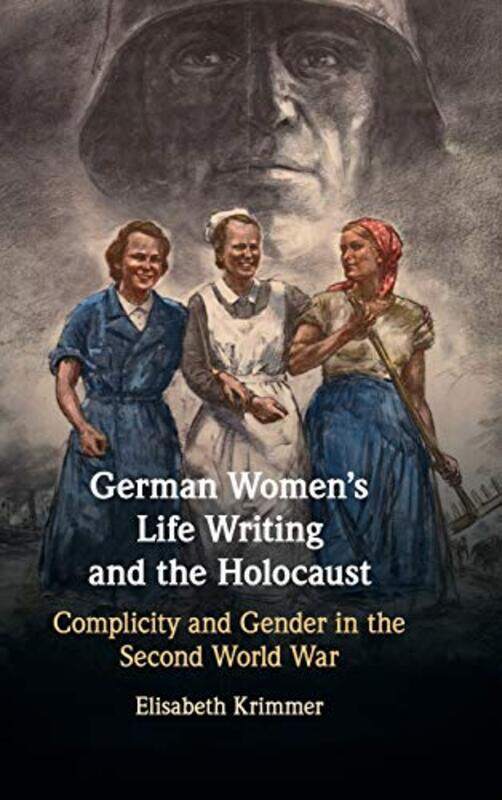 

German Womens Life Writing and the Holocaust by Elisabeth University of California, Davis Krimmer-Hardcover