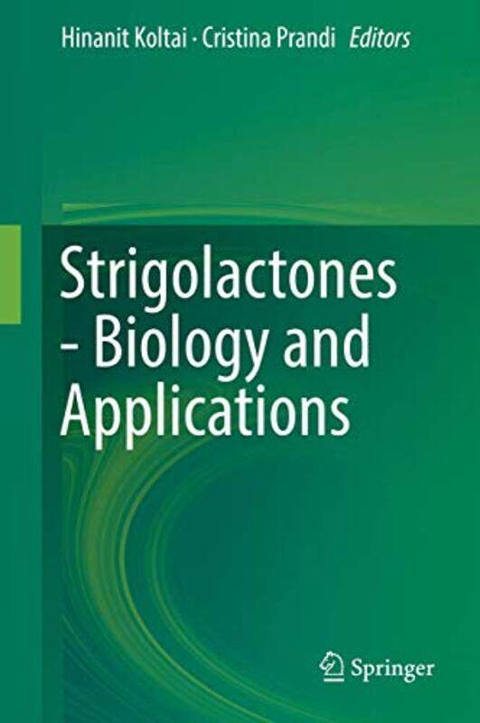 

Strigolactones Biology And Applications by Hinanit KoltaiCristina Prandi-Hardcover