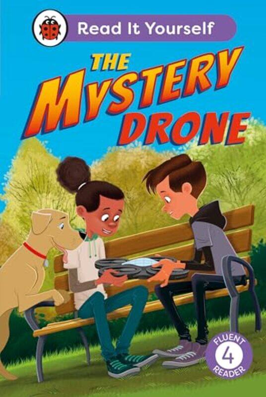 

The Mystery Drone: Read It Yourself -Level 4 Fluent Reader by Ladybird -Hardcover