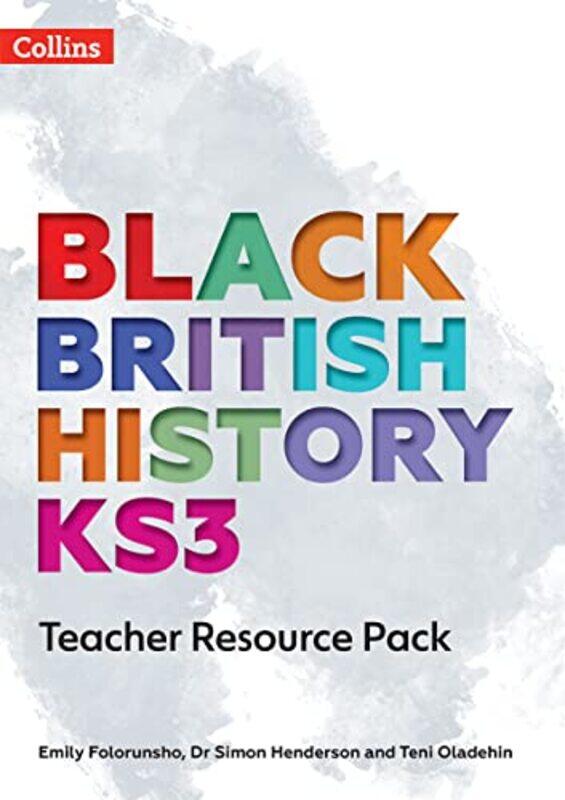 

Black British History KS3 Teacher Resource Pack by Emily FolorunshoDr Simon HendersonTeni Oladehin-Paperback