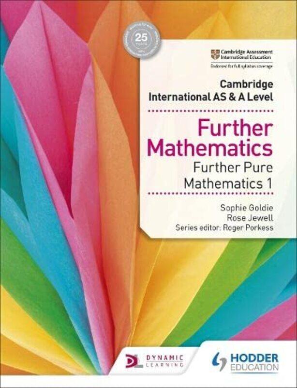 

Cambridge International AS & A Level Further Mathematics Further Pure Mathematics 1,Paperback,By:Goldie, Sophie - Jewell, Rose
