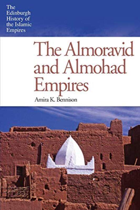 

The Almoravid and Almohad Empires by Amira K Bennison-Paperback