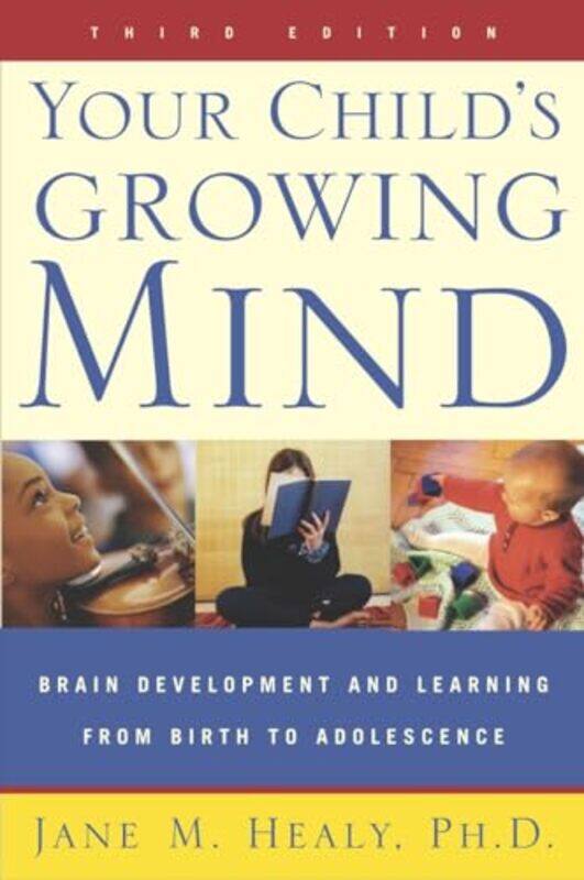 

Your Childs Growing Mind By Healy Jane - Paperback