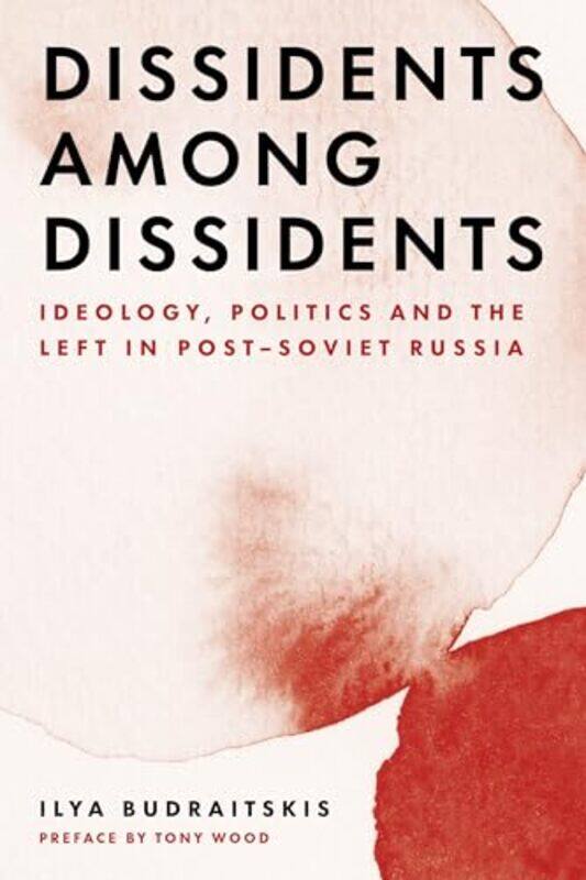 

Dissidents among Dissidents by Ilya Budraitskis-Paperback
