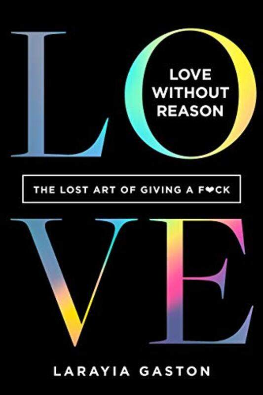 

Love Without Reason by LaRayia Gaston-Hardcover