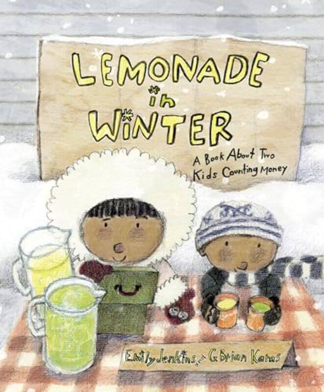 

Lemonade In Winter A Book About Two Kids Counting Money By Jenkins, Emily - Karas, G. Brian -Hardcover