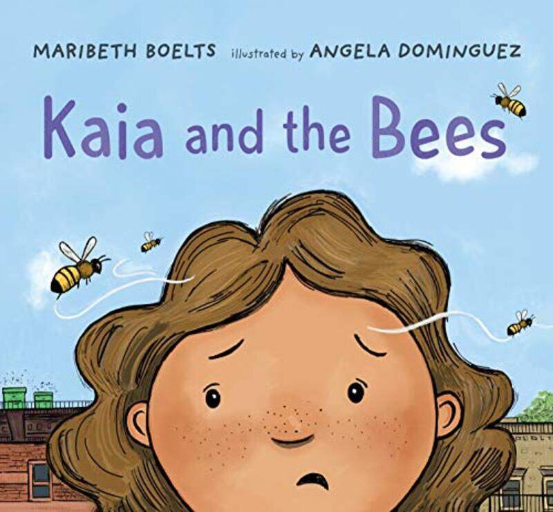 

Kaia and the Bees by Maribeth BoeltsAngela Dominguez-Hardcover