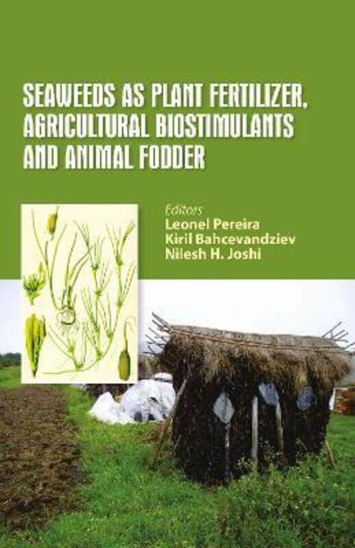 

Seaweeds as Plant Fertilizer, Agricultural Biostimulants and Animal Fodder.paperback,By :Leonel Pereira