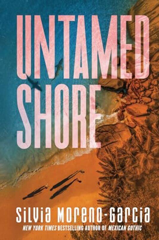 

Untamed Shore by Silvia Moreno-Garcia-Paperback