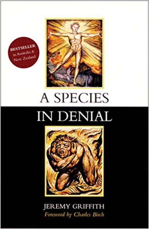 

A Species in Denial by Mr Jeremy Griffith-Paperback
