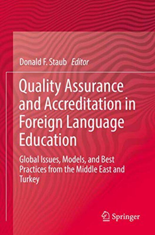 

Quality Assurance And Accreditation In Foreign Language Education Global Issues Models And Best P by Staub, Donald F. - Paperback