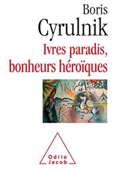 Ivres paradis, bonheurs h ro ques,Paperback by Boris Cyrulnik
