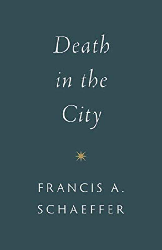 

Death in the City by Francis A Schaeffer-Paperback