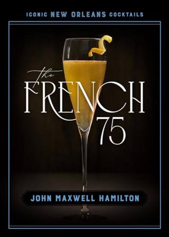 

The French 75 by John Maxwell Hamilton -Hardcover