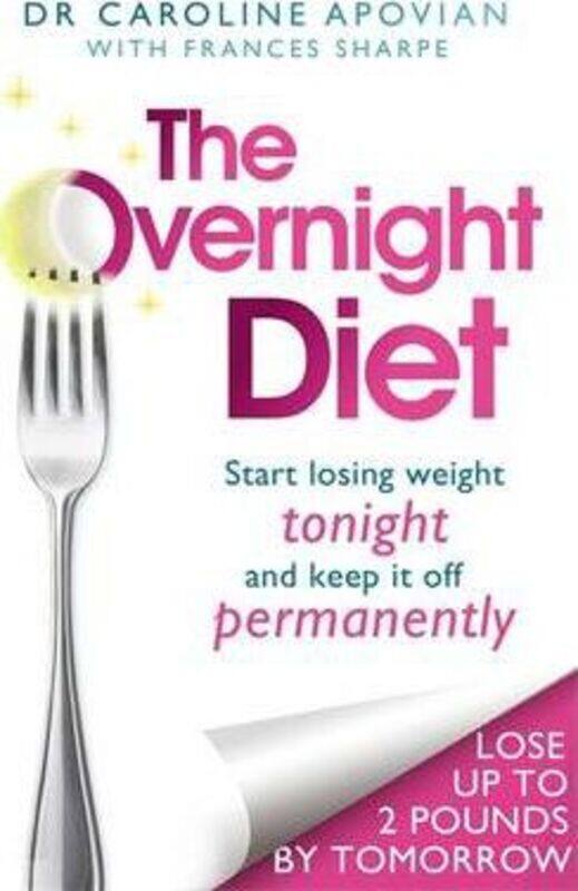 

The Overnight Diet: Start losing weight tonight and keep it off permanently.paperback,By :Dr Caroline Apovian