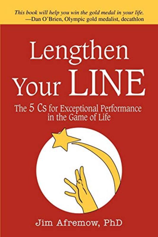 Lengthen Your Line: The 5 Cs for Exceptional Performance in the Game of Life,Paperback by Afremow, Jim A