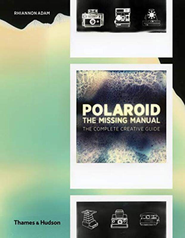 

Polaroid: The Missing Manual, Hardcover Book, By: Rhiannon Adam