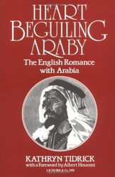Heart-beguiling Araby: English Romance with Arabia, Paperback Book, By: Kathryn Tidrick