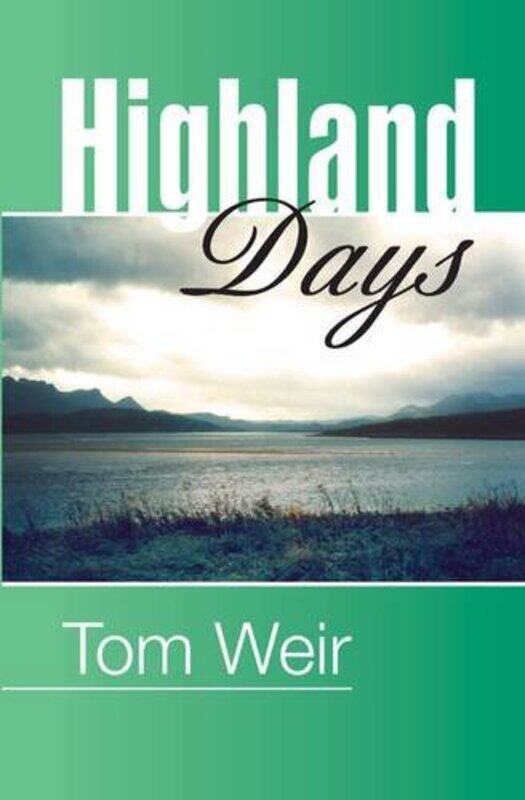 

Highland Days by Tom Weir-Paperback