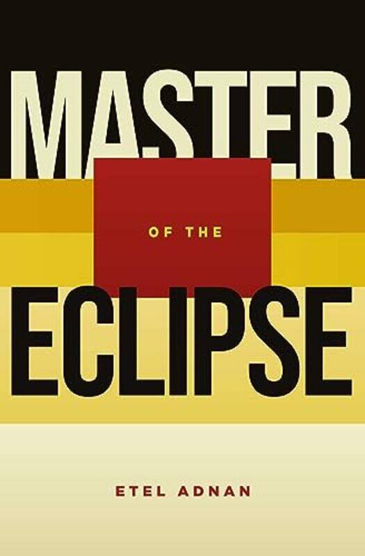 

Master Of The Eclipse by Etel Adnan-Paperback