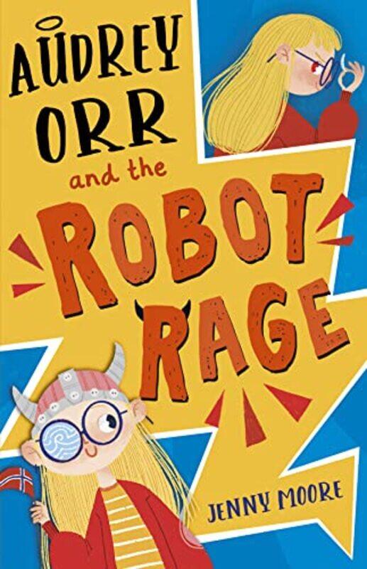 

Audrey Orr and the Robot Rage by Jenny Moore-Paperback