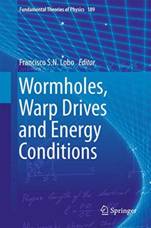 

Wormholes Warp Drives and Energy Conditions by Francisco S N Lobo-Hardcover