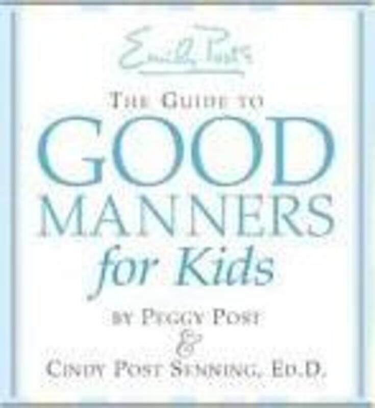 

Emily Post's The Guide to Good Manners for Kids.Hardcover,By :Cindy Post Senning