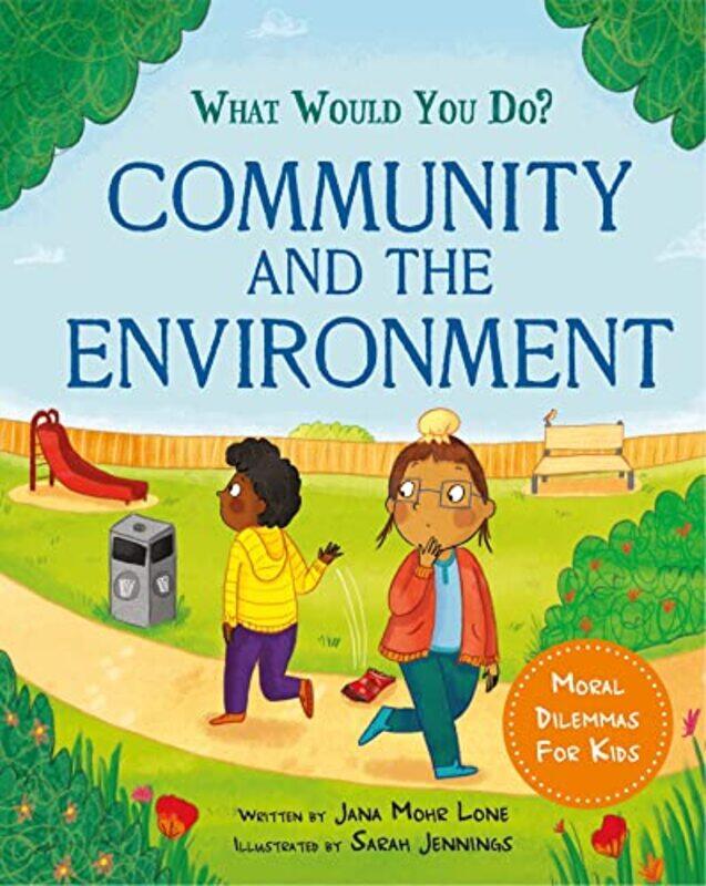 

What would you do: Community and the Environment by Jana Mohr LoneSarah Jennings -Hardcover