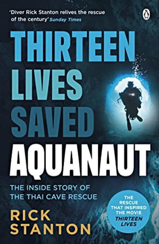 

Aquanaut: A Life Beneath The Surface - The Inside Story of the Thai Cave Rescue,Paperback,By:Stanton, Rick