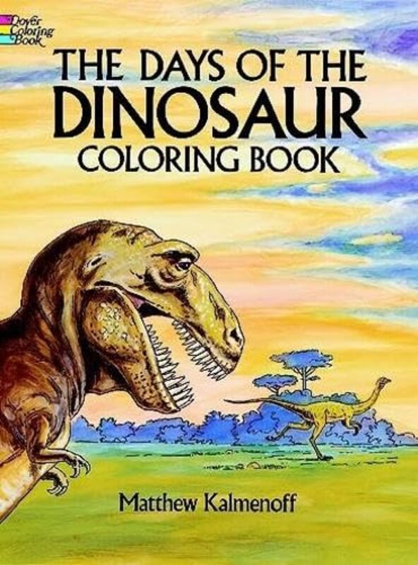 

The Days of the Dinosaur Coloring Book by Matthew Kalmenoff-Paperback