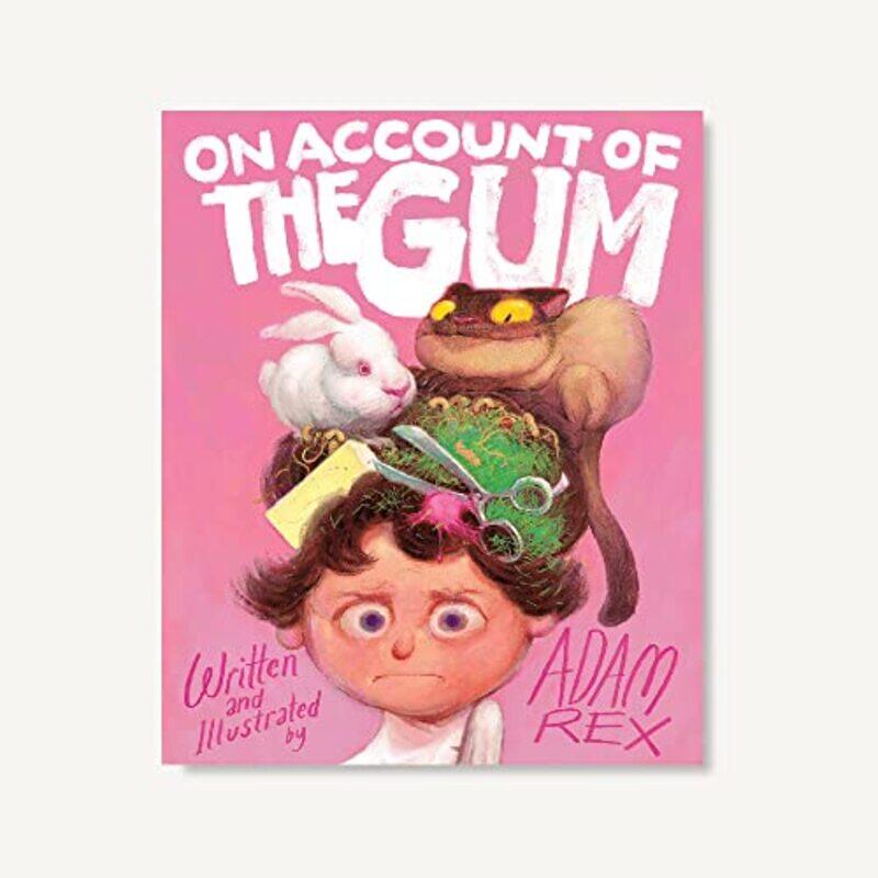 

On Account of the Gum by Adam Rex-Hardcover