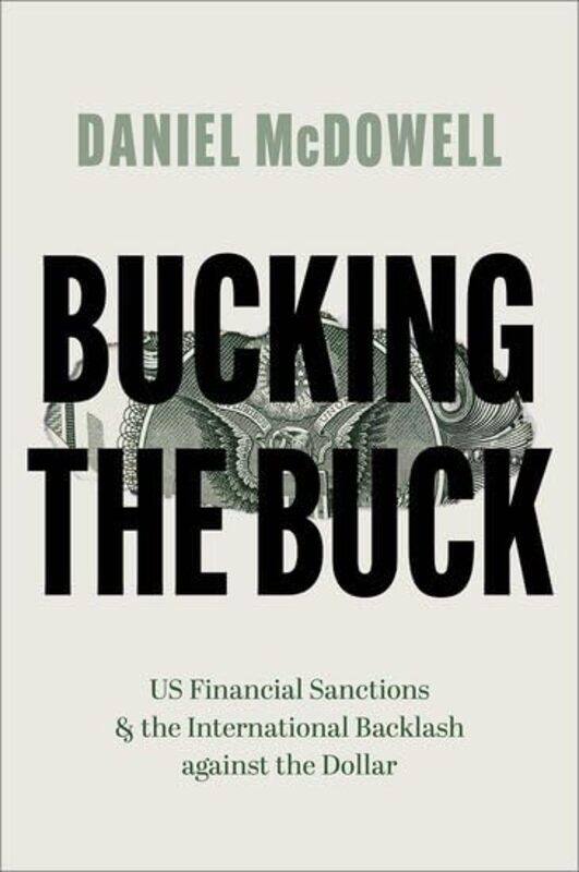 

Bucking the Buck by Daniel Associate Professor of Political Science, Associate Professor of Political Science, Syracuse University McDowell-Paperback