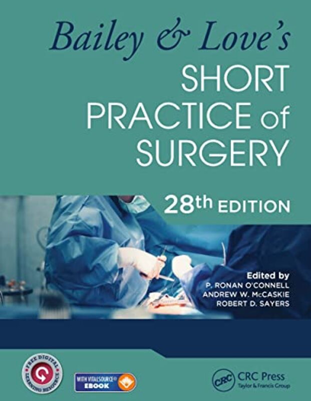 Bailey & Loves Short Practice Of Surgery  28Th Edition by O'Connell, P. Ronan (Royal College of Surgeons, Ireland) - McCaskie, Andrew W. (Cambridge Univ.) - S Paperback