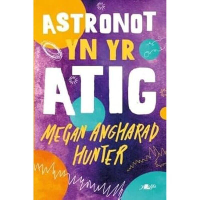 

Astronot yn yr Atig by Megan Angharad Hunter-Paperback