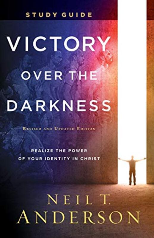 

Victory Over the Darkness Study Guide Realize the Power of Your Identity in Christ by Neil T Anderson-Paperback