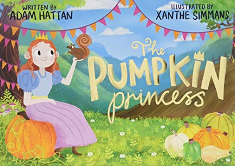 

The Pumpkin Princess by Adam HattanXanthe Simmans-Paperback