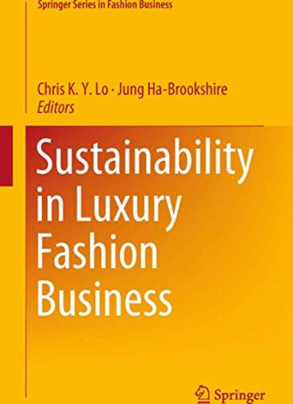 

Sustainability in Luxury Fashion Business by Chris K Y LoJung Ha-Brookshire-Hardcover