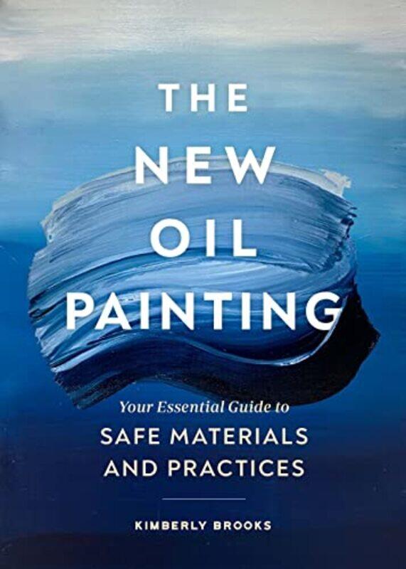 

The New Oil Painting by Kimberly Brooks-Paperback
