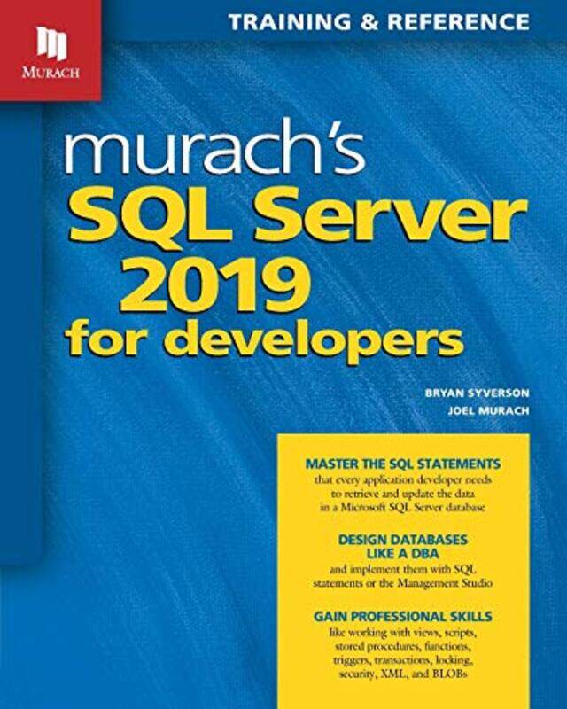 

Murachs SQL Server 2019 for Developers by Syverson, Bryan - Murach, Joel Paperback