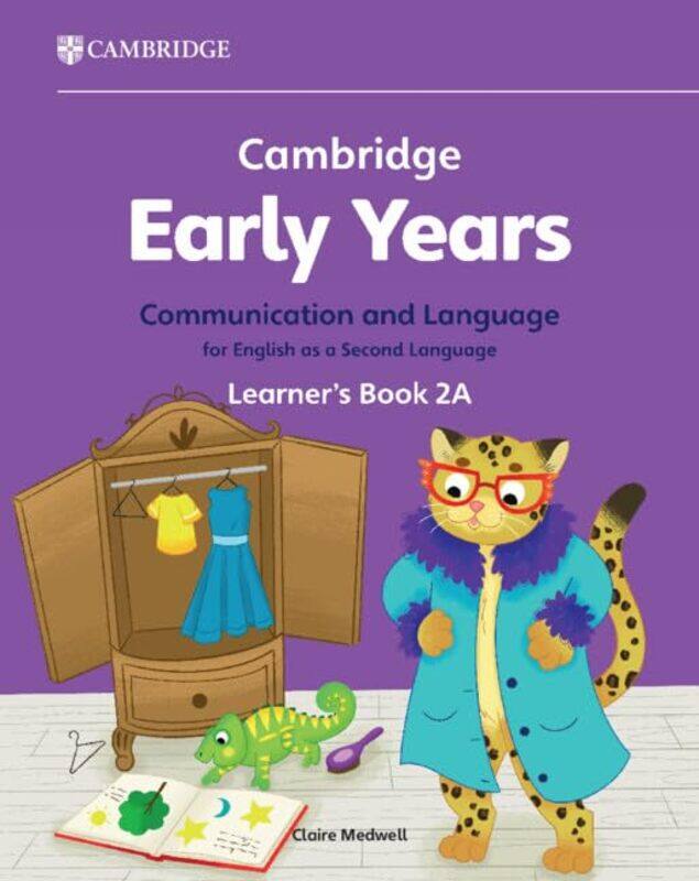 

Cambridge Early Years Communication and Language for English as a Second Language Learners Book 2A by Andi Education Service Center Region 12 USA McNa