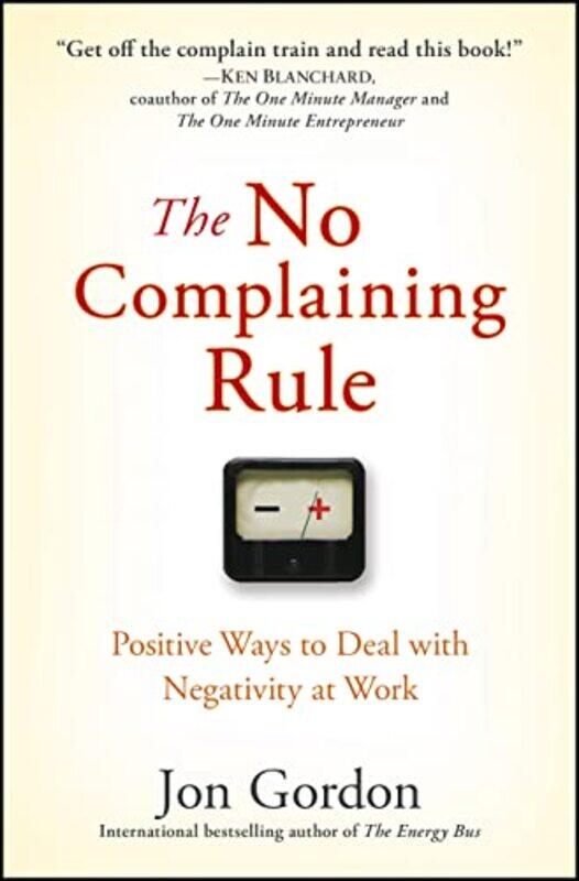 

The No Complaining Rule by Jon Gordon-Hardcover