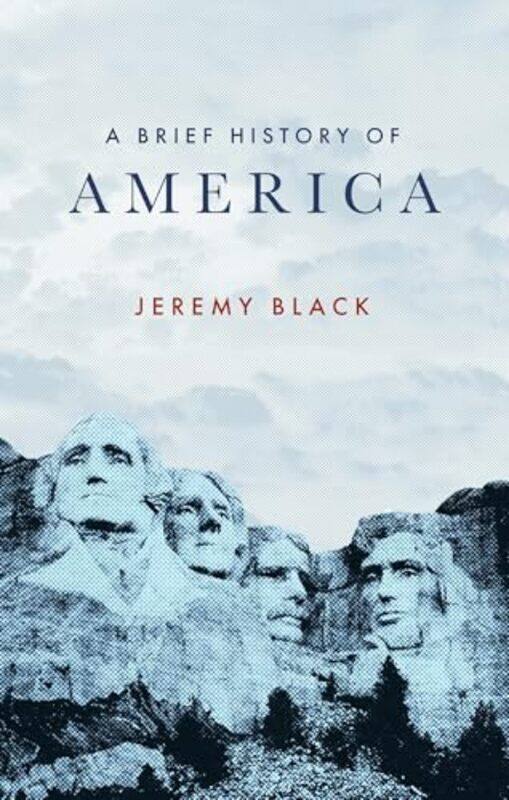 

A Brief History of America by Jeremy Black-Paperback