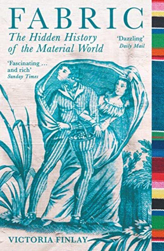 

Fabric The Hidden History Of The Material World by Finlay, Victoria Paperback