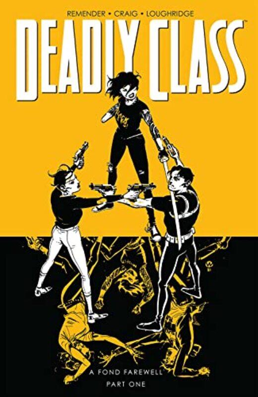 

Deadly Class Volume 11 A Fond Farewell by Rick Remender-Paperback