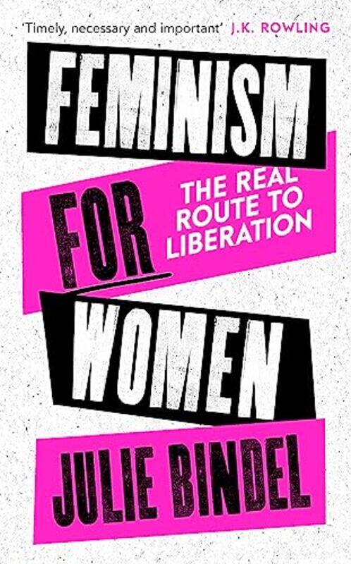 

Feminism for Women by Julie Freelance journalist Bindel-Paperback