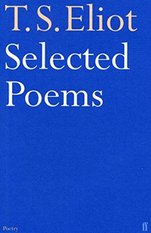 

Selected Poems of T S Eliot by T S Eliot-Paperback