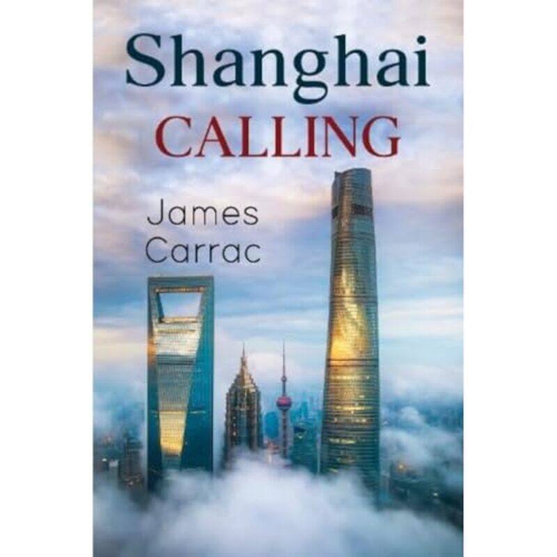 

Shanghai Calling by James Carrac-Paperback