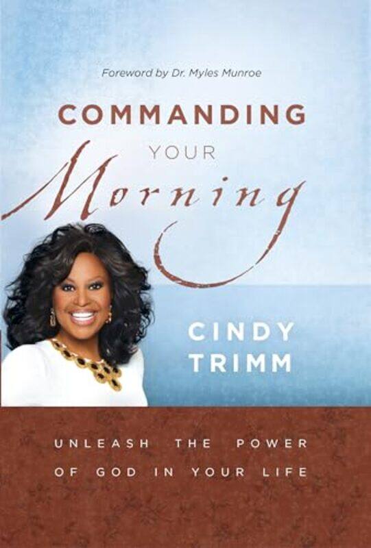 

Commanding Your Morning by Cindy Trimm-Hardcover