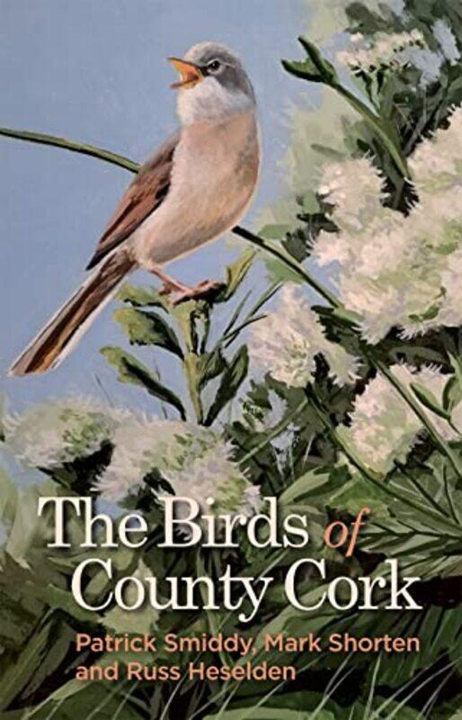 

The Birds Of County Cork by Patrick SmiddyMark ShortenRuss Heselden-Hardcover